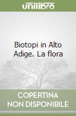 Biotopi in Alto Adige. La flora libro