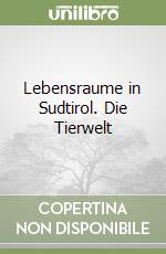 Lebensraume in Sudtirol. Die Tierwelt