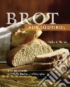 Brot aus Südtirol libro di Ploner Richard Mayr Christoph