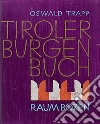 Tiroler Burgenbuch. Vol. 8: Raum Bozen libro