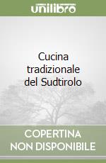 Cucina tradizionale del Sudtirolo libro