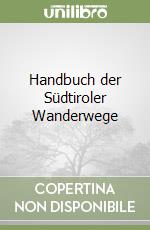 Handbuch der Südtiroler Wanderwege (2) libro