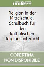 Religion in der Mittelschule. Schulbuch für den katholischen Religionsunterricht (1)