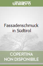 Fassadenschmuck in Südtirol libro