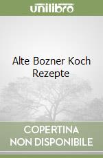 Alte Bozner Koch Rezepte libro