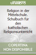 Religion in der Mittelschule. Schulbuch für den katholischen Religionsunterricht (2) libro