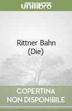 Rittner Bahn (Die) libro