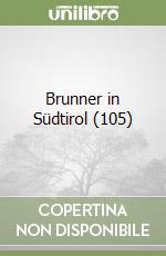 Brunner in Südtirol (105) libro