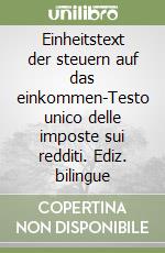 Einheitstext der steuern auf das einkommen-Testo unico delle imposte sui redditi. Ediz. bilingue libro