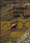 Fauna e caccia sulle Alpi libro
