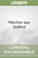 Märchen aus Südtirol