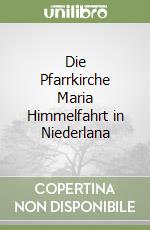 Die Pfarrkirche Maria Himmelfahrt in Niederlana libro