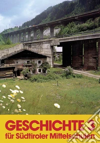Geschichte. Für Südtiroler Mittelschulen. Per la Scuola media. Vol. 3 libro