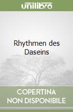 Rhythmen des Daseins libro