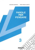 Parole per pensare. Per la Scuola media libro