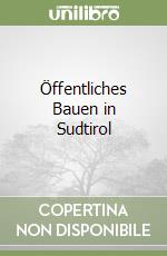 Öffentliches Bauen in Sudtirol libro