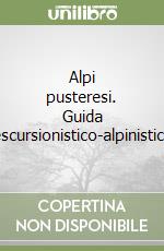 Alpi pusteresi. Guida escursionistico-alpinistica
