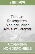 Tiers am Rosengarten. Von der Seiser Alm zum Latemar libro