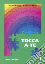 Tocca a te. Per la Scuola media di lingua tedesca. Vol. 1 libro