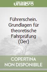 Führerschein. Grundlagen für theoretische Fahrprüfung (Der) libro