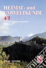 Heimat-u. Umweltkunde 4 und 5 für Südtiroler Grundschulen libro