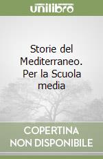 Storie del Mediterraneo. Per la Scuola media libro