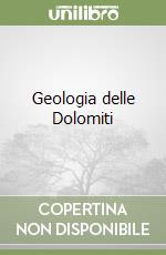 Geologia delle Dolomiti libro