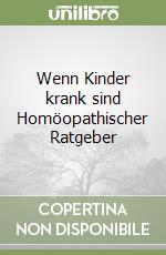 Wenn Kinder krank sind Homöopathischer Ratgeber libro