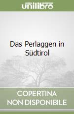 Das Perlaggen in Südtirol libro