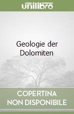 Geologie der Dolomiten libro