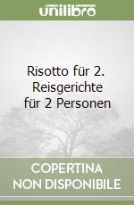 Risotto für 2. Reisgerichte für 2 Personen libro