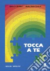 Tocca a te. Per la Scuola media di lingua tedesca libro