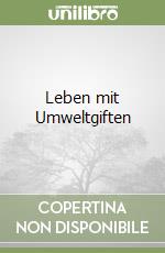 Leben mit Umweltgiften libro