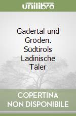 Gadertal und Gröden. Südtirols Ladinische Täler libro