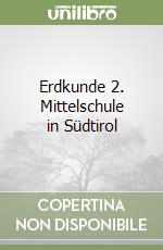 Erdkunde 2. Mittelschule in Südtirol libro