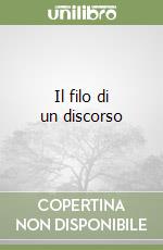 Il filo di un discorso libro