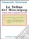 Le veline del Minculpop. Aspetti della propaganda fascista libro