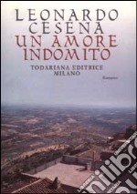 Un amore indomito. Storia vera di due giovani lucani negli anni Trenta libro