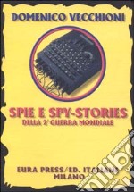 Spie e spy stories della seconda guerra mondiale libro