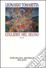 Cogliere nel segno libro