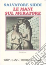 Le mani sul muratore