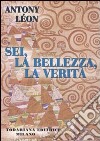 Sei, la bellezza, la verità libro