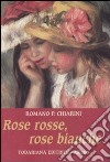 Rose rosse, rose bianche libro