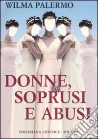 Donne, soprusi e abusi