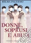 Donne, soprusi e abusi libro di Palermo Wilma