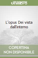 L'opus Dei vista dall'interno libro