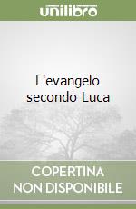 L'evangelo secondo Luca