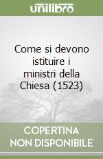 Come si devono istituire i ministri della Chiesa (1523) libro