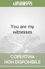 You are my witnesses libro