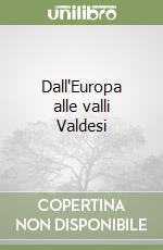 Dall'Europa alle valli Valdesi libro